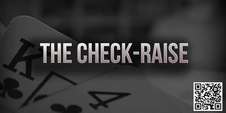 【EPCP扑克】策略教学：你知道check-raise的最佳时机是什么时候吗？