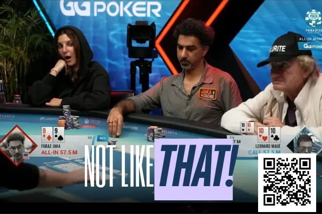 【EPCP扑克】WSOP超级主赛事现残酷冤家牌，Jaka的99不敌Maue口袋10惨遭淘汰