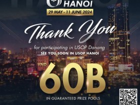 【EPCP扑克】USOP岘港站完美收官,5月份河内站再见