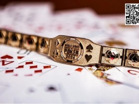 【EPCP扑克】可惜了!丹牛差点赢得第八条WSOP金手链,决赛桌从稳坐CL到意外坠马
