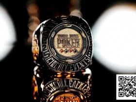 【EPCP扑克】喜报!中国选手Wang ZiQian勇夺WSOP金戒指大师赛冠军,刘亚运挺进百万豪客赛FT!